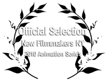 Official Selection New Filmmakers NY 2010 Animation Series